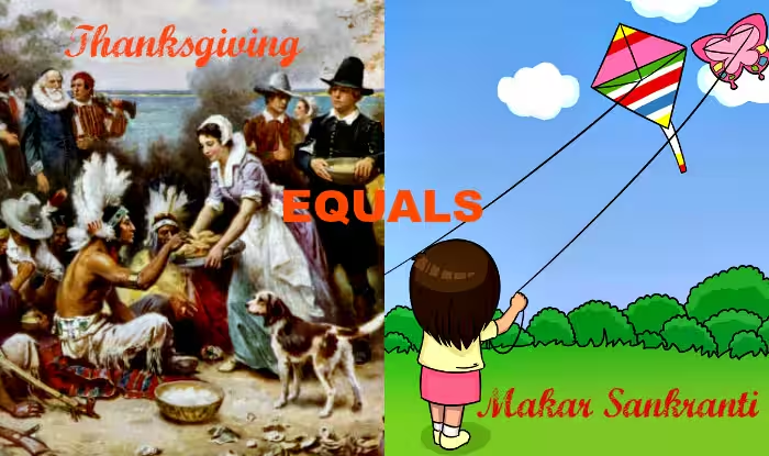 Makar Sankranti and Thanksgiving: A Cross-Cultural Celebration of Gratitude